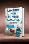 CHATGPT FOR FITNESS COACHES - GPT-Books